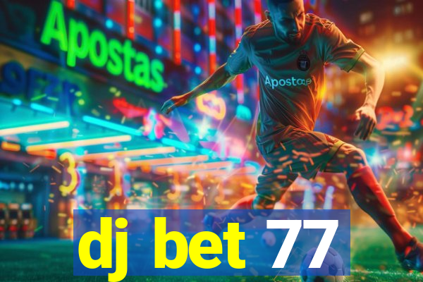 dj bet 77