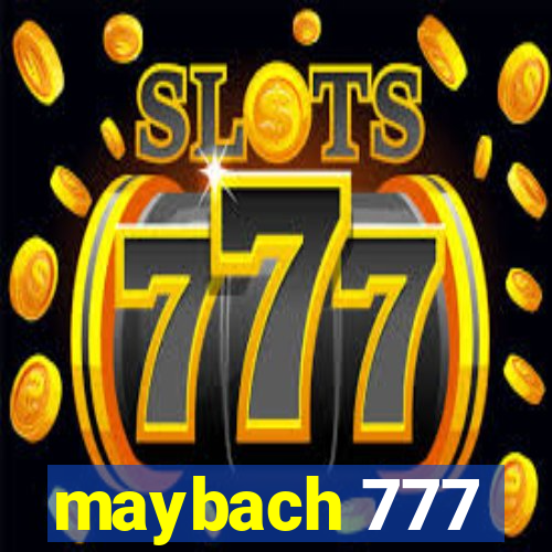 maybach 777