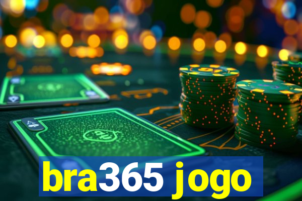 bra365 jogo