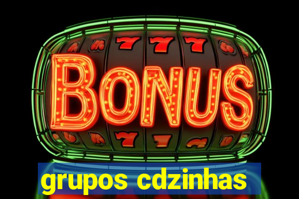 grupos cdzinhas