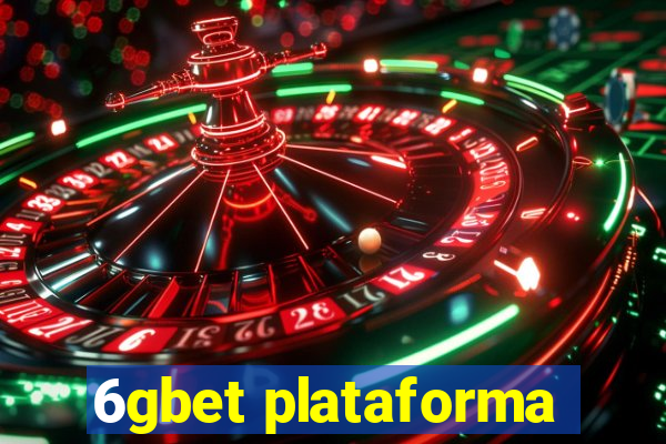 6gbet plataforma