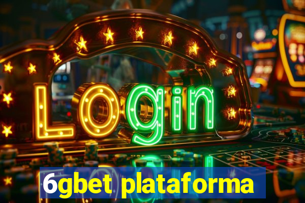 6gbet plataforma