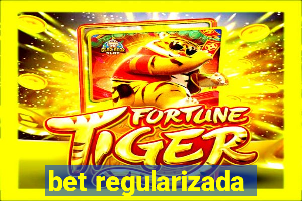 bet regularizada