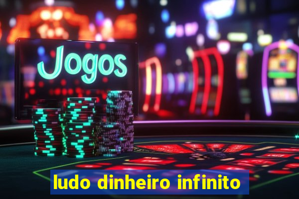 ludo dinheiro infinito