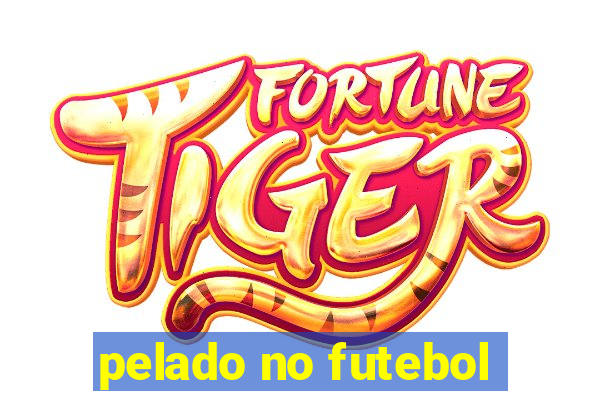 pelado no futebol