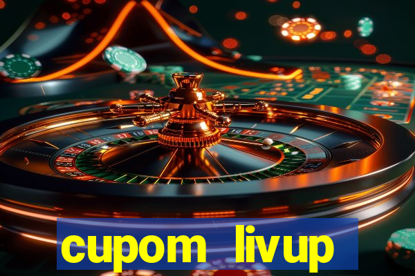 cupom livup primeira compra