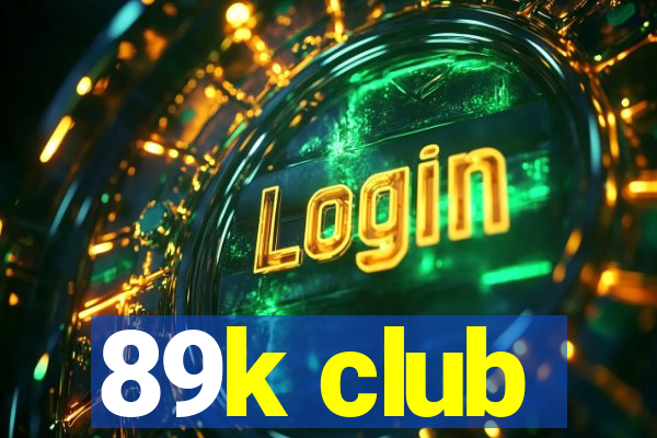 89k club