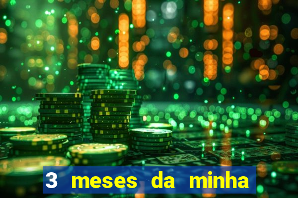 3 meses da minha princesa tumblr