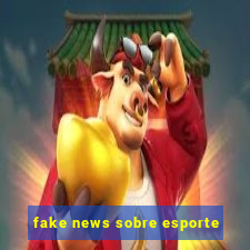 fake news sobre esporte