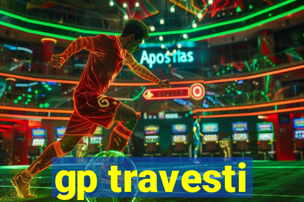 gp travesti