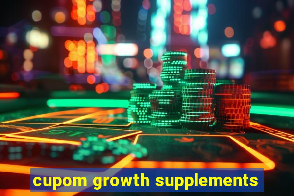 cupom growth supplements
