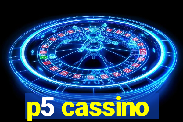 p5 cassino