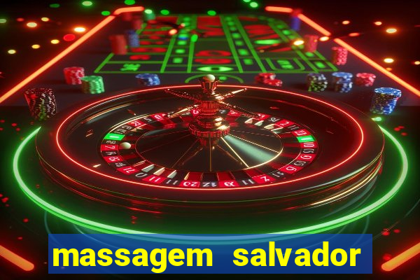 massagem salvador de bahia