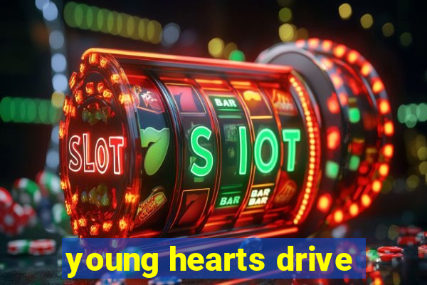 young hearts drive