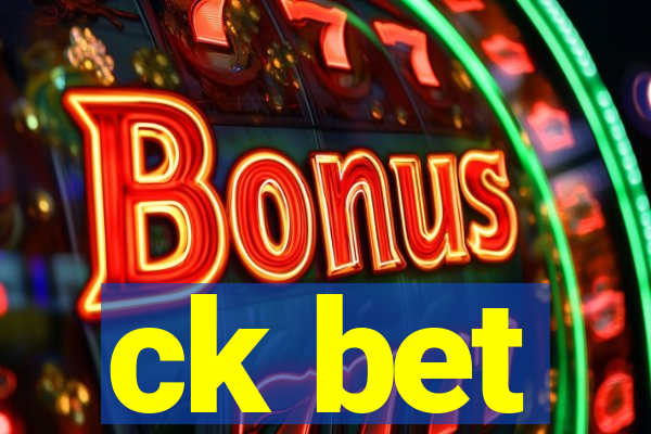 ck bet