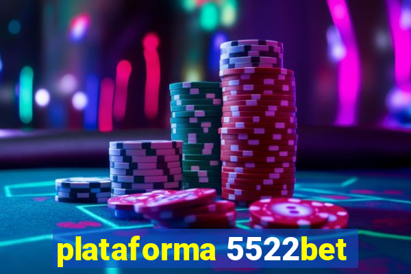 plataforma 5522bet