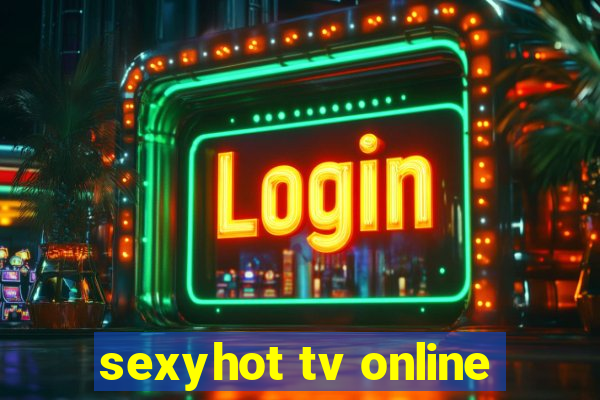 sexyhot tv online