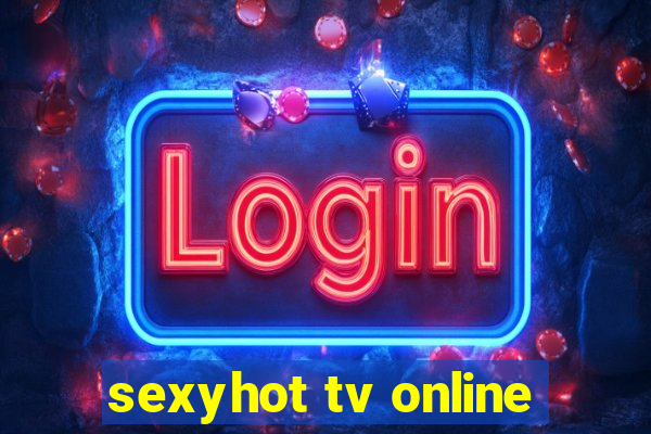 sexyhot tv online