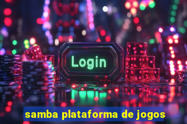 samba plataforma de jogos