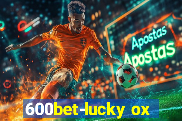 600bet-lucky ox