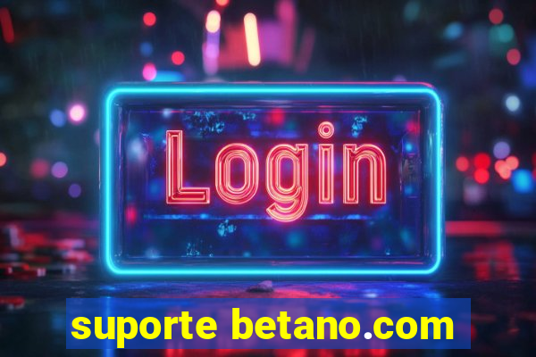 suporte betano.com