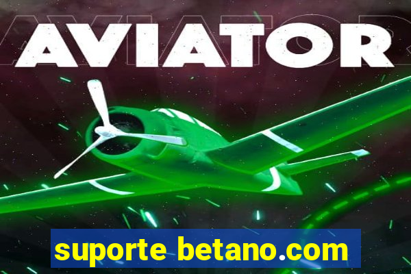 suporte betano.com