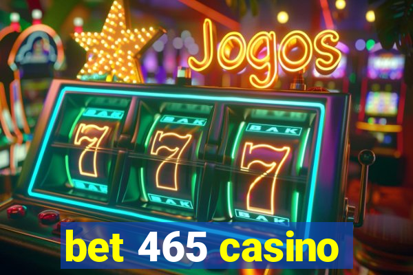 bet 465 casino