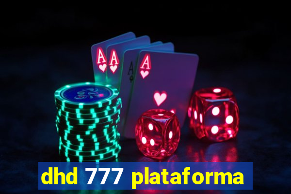 dhd 777 plataforma