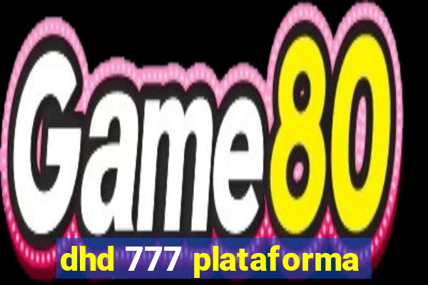 dhd 777 plataforma