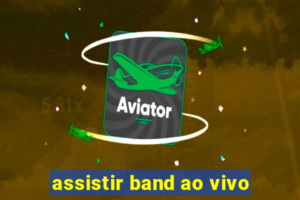 assistir band ao vivo