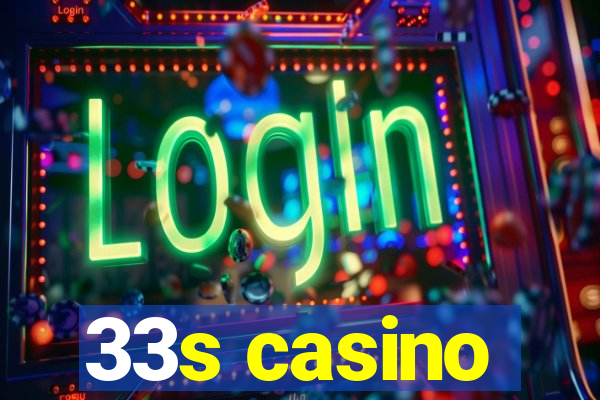 33s casino