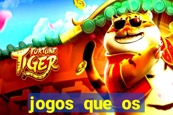 jogos que os famosos jogam para ganhar dinheiro