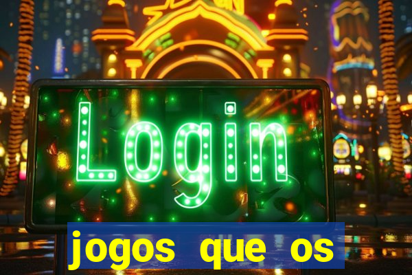 jogos que os famosos jogam para ganhar dinheiro