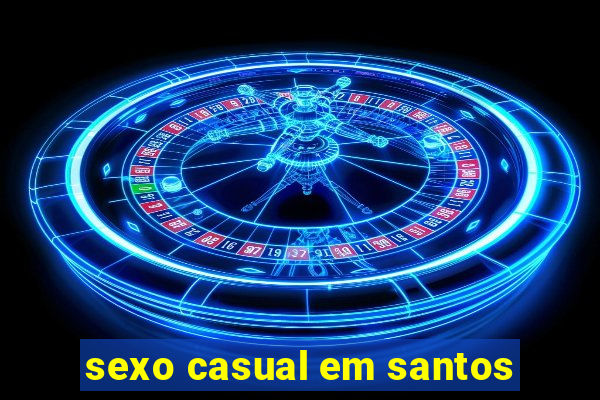 sexo casual em santos
