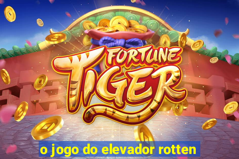 o jogo do elevador rotten