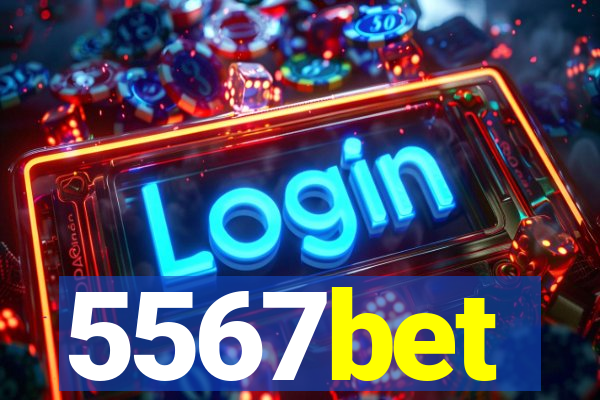 5567bet