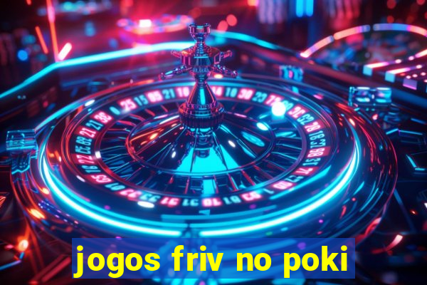 jogos friv no poki