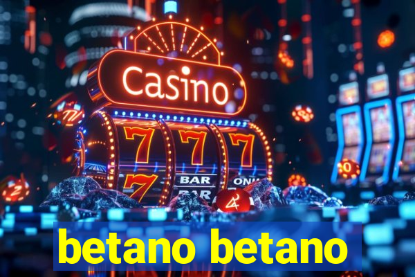 betano betano