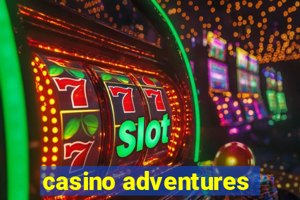 casino adventures