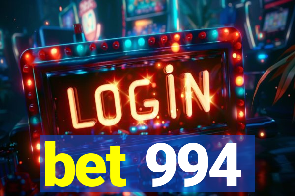 bet 994