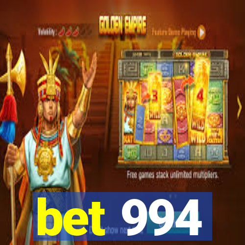 bet 994