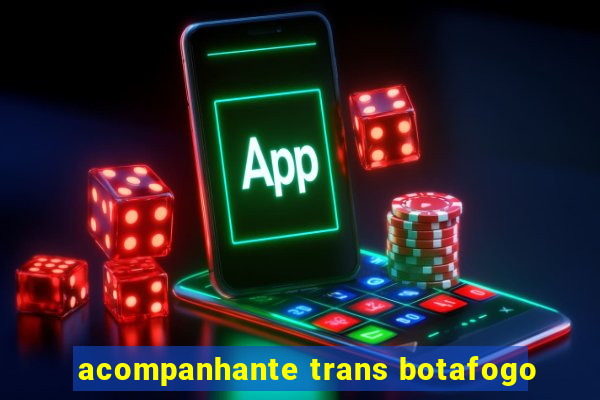 acompanhante trans botafogo
