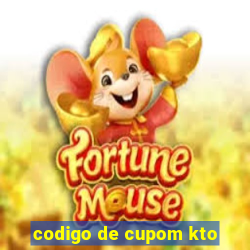 codigo de cupom kto