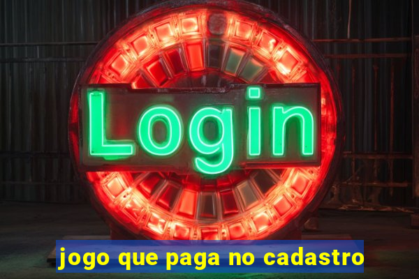 jogo que paga no cadastro