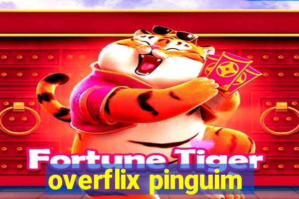 overflix pinguim