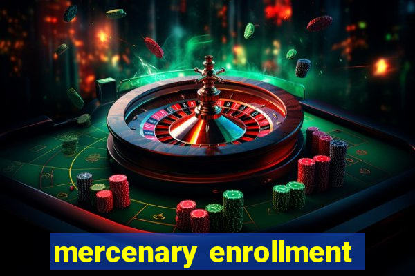 mercenary enrollment