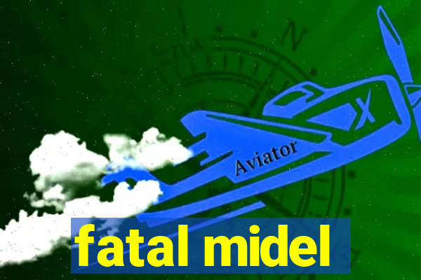 fatal midel