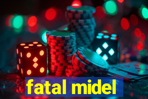 fatal midel