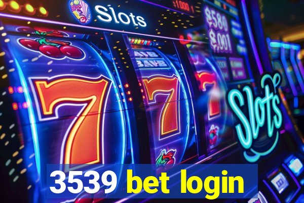 3539 bet login