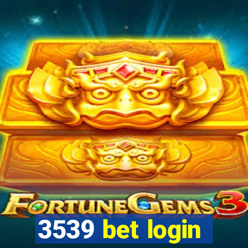 3539 bet login